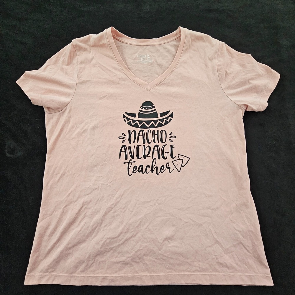 Nacho Average Teacher‎ Time & Tru Pink Short Sleeve V-Neck T-Shirt Women's L